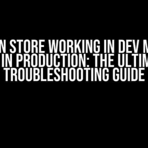 Electron Store Working in Dev Mode but Not in Production: The Ultimate Troubleshooting Guide