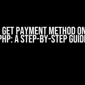 How to Get Payment Method on Stripe PHP: A Step-by-Step Guide