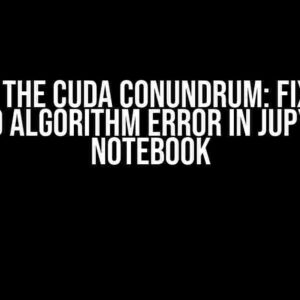 Solving the CUDA Conundrum: Fixing the YOLO Algorithm Error in Jupyter Notebook