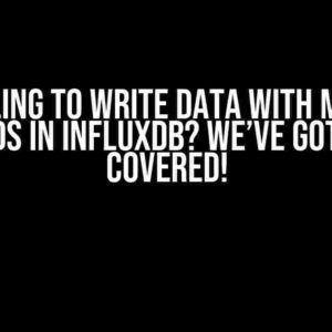 Struggling to Write Data with Multiple Fields in InfluxDB? We’ve Got You Covered!